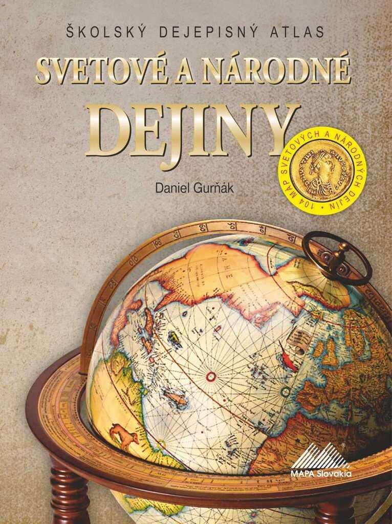 Svetové a národné dejiny: Školský dejepisný atlas [Kniha] - Daniel...