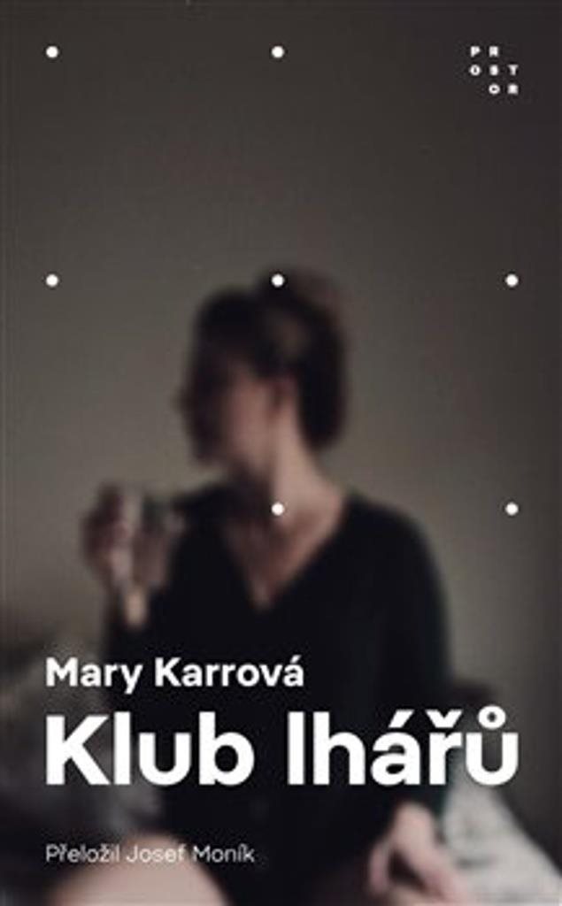 Klub lhářů [Kniha] - Mary Karrová