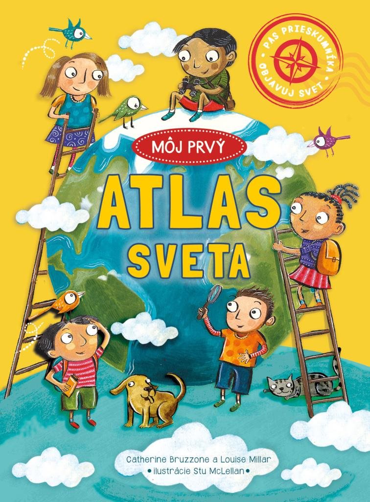 Môj prvý atlas sveta [Kniha] - Catherine Bruzzone; Louise Millar