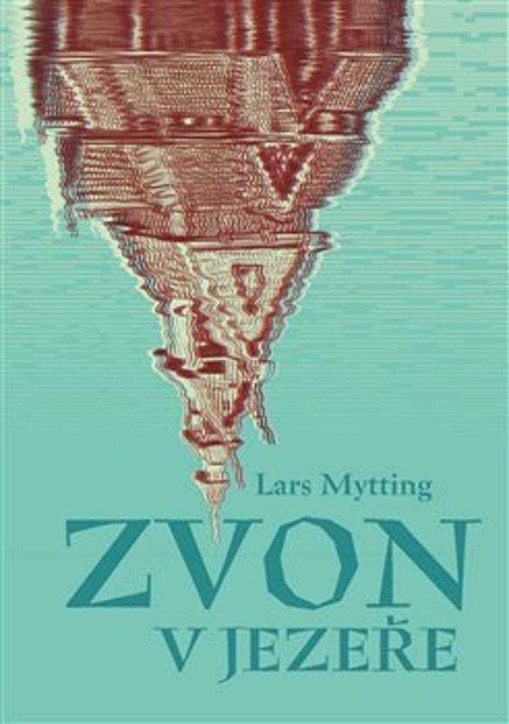 Zvon v jezeře [Kniha] - Lars Mytting