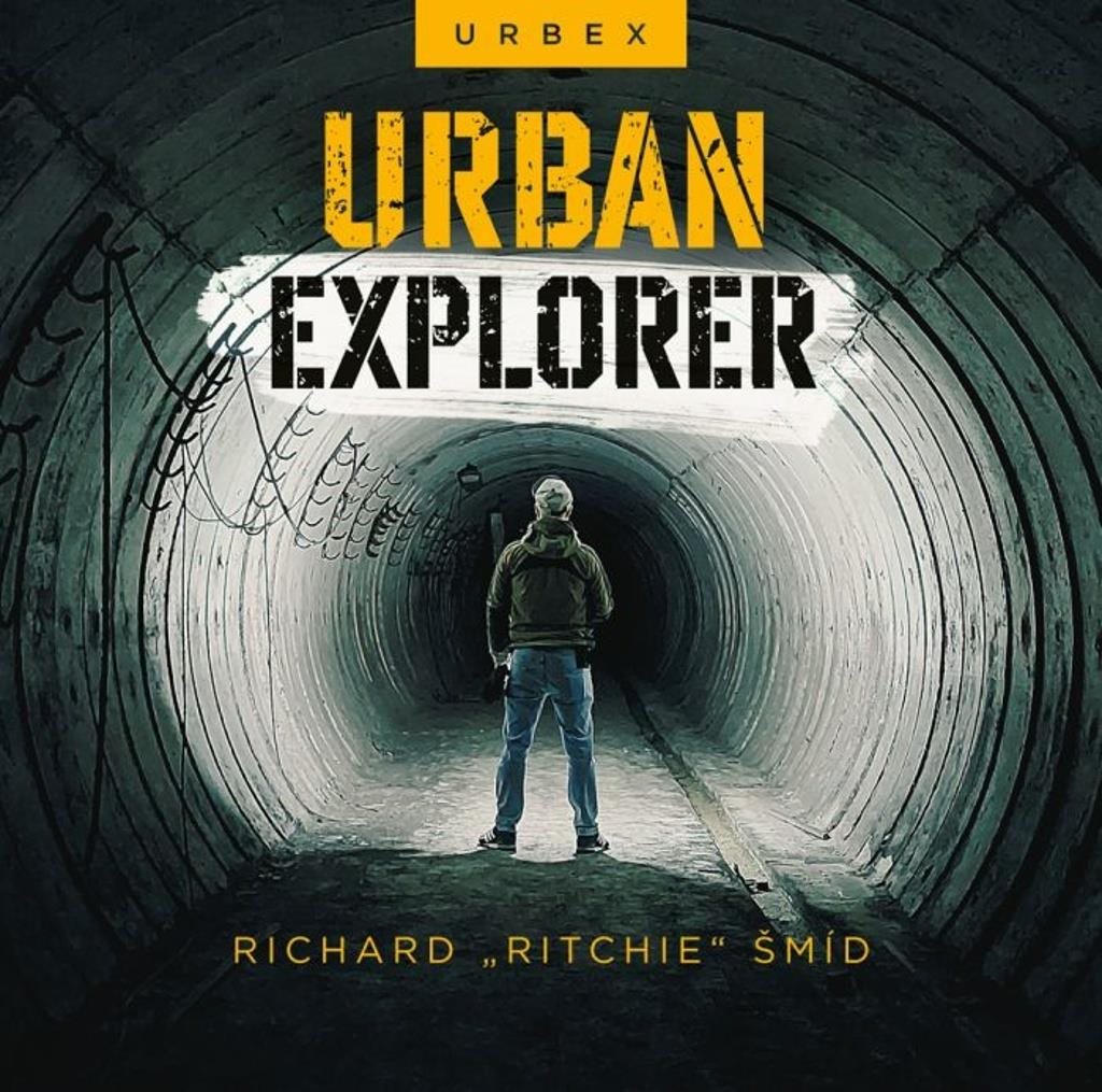 Urban explorer [Kniha] - Richard „Ritchie“ Šmíd