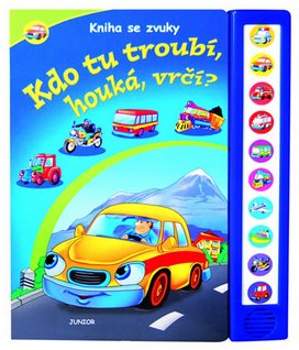 Kdo tu troubí, houká, vrčí? [Kniha]