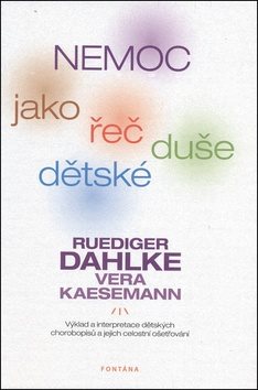 Nemoc jako řeč dětské duše: Výklad a interpretace dětských...