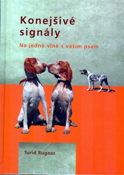 Upokojujúce signály: na jednej vlne so psom [Kniha] - Turid Rugaas