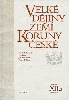 Velké dějiny zemí Koruny české XII.a [Kniha] - Michael Borovička;...