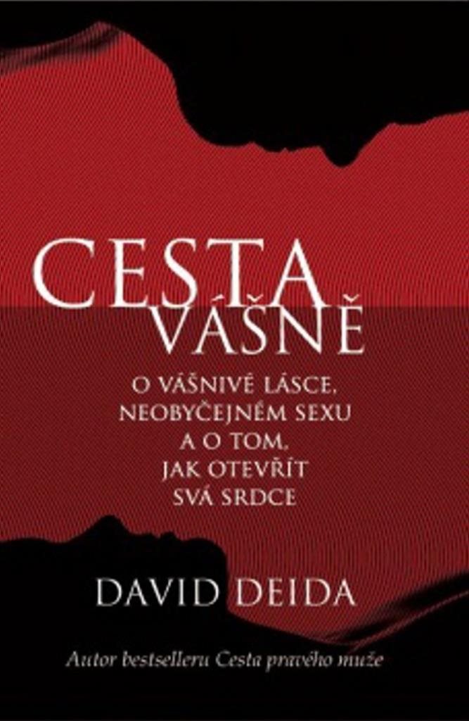 Cesta vášně: O vášnivé lásce, neobyčejném sexu a o tom, jak otevřít...