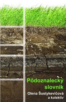 Pôdoznalecký slovník [Kniha] - Olena Šustykevičová