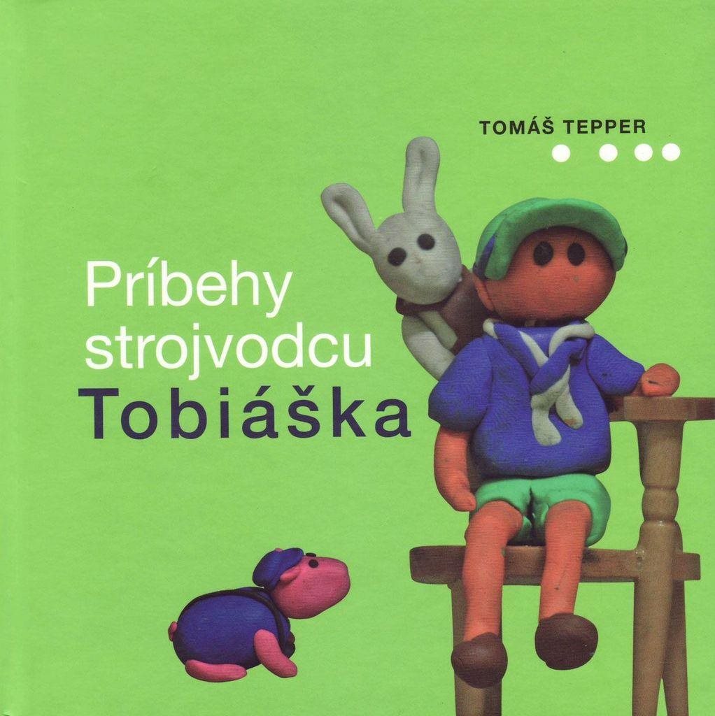 Príbehy strojvodcu Tobiáška [Kniha]