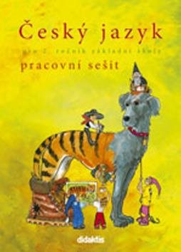 Český jazyk pro 2. ročník základní školy: pracovní sešit [Kniha] -...
