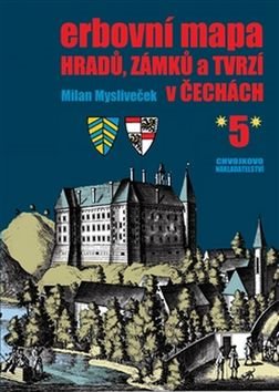 Erbovní mapa hradů, zámků a tvrzí v Čechách 5 [Kniha] - Milan...