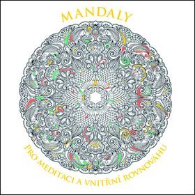 Mandaly pro meditaci a vnitřní rovnováhu Omalovánky