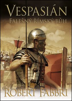 Vespasián Falešný římský bůh [Kniha] - Robert Fabbri