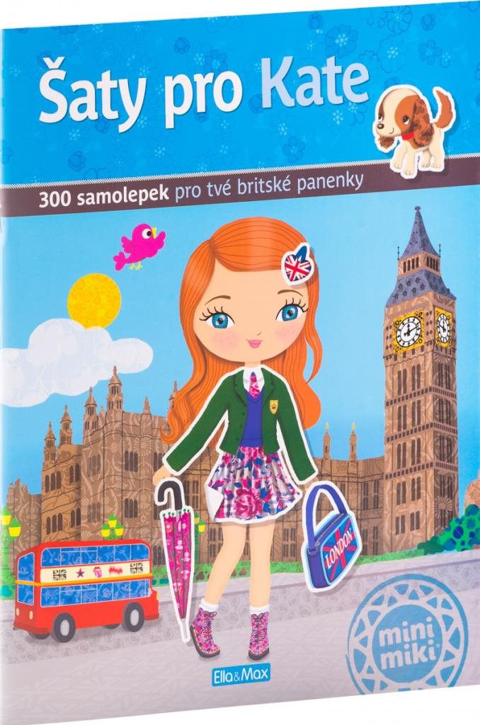 Šaty pro Kate: 300 samolepek pro tvé britské panenky [Kniha] -...