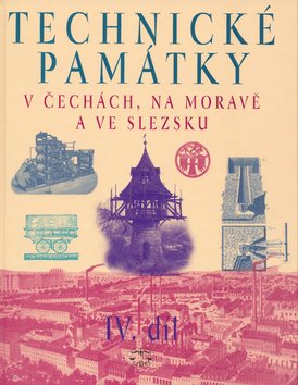Technické památky v Čechách, na Moravě a ve Slezsku IV.díl: Š-Ž...