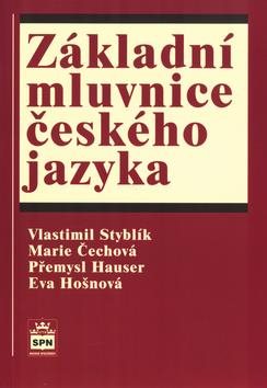 Základní mluvnice českého jazyka [Kniha] - Vlastimil Styblík; Marie...
