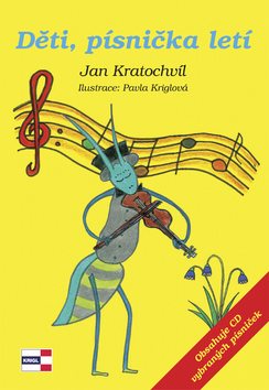 Děti, písnička letí: Obsahuje CD vybraných písniček [Kniha] - Jan...