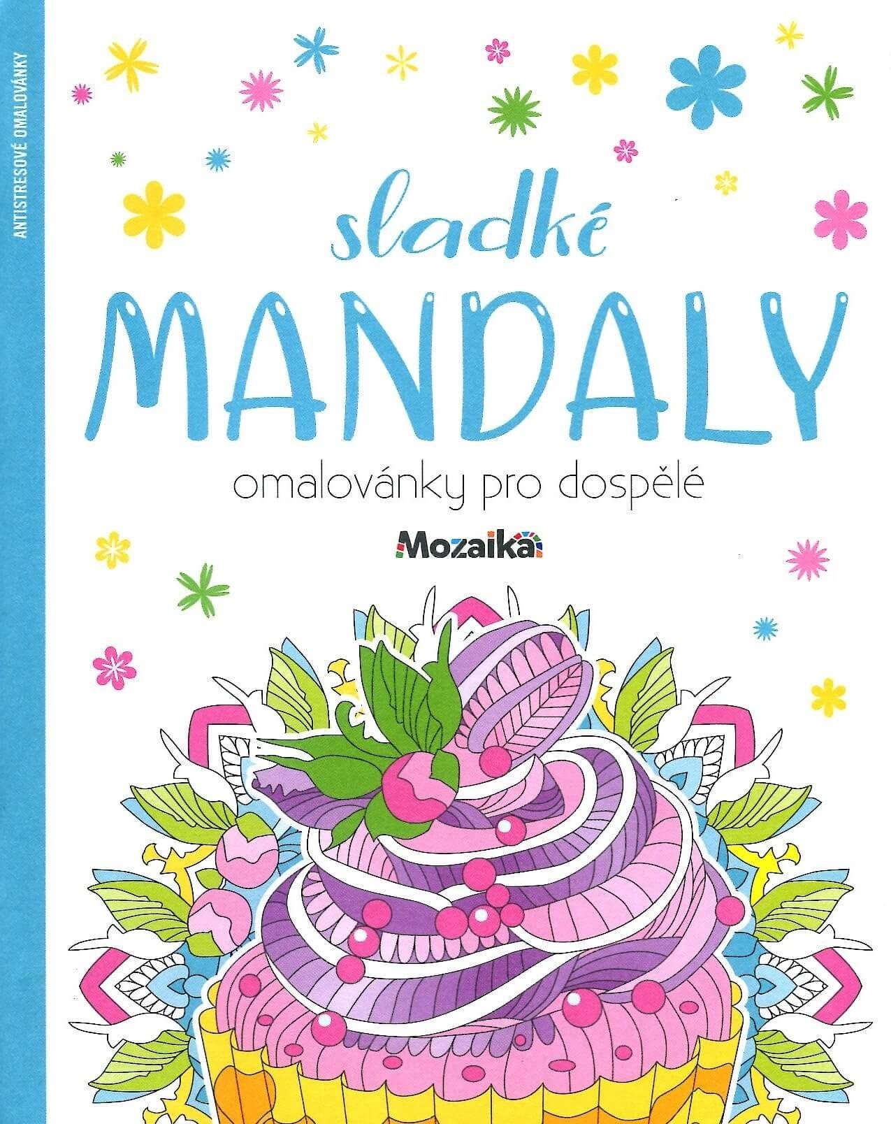 Infoa Sladké mandaly Omalovánky pro dospělé Omalovánky