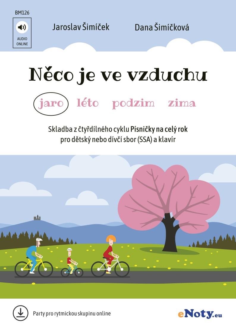 Něco je ve vzduchu (jaro) + Audio Online / dětský nebo dívčí sbor (SSA) a klavír (party pro rytmicko
