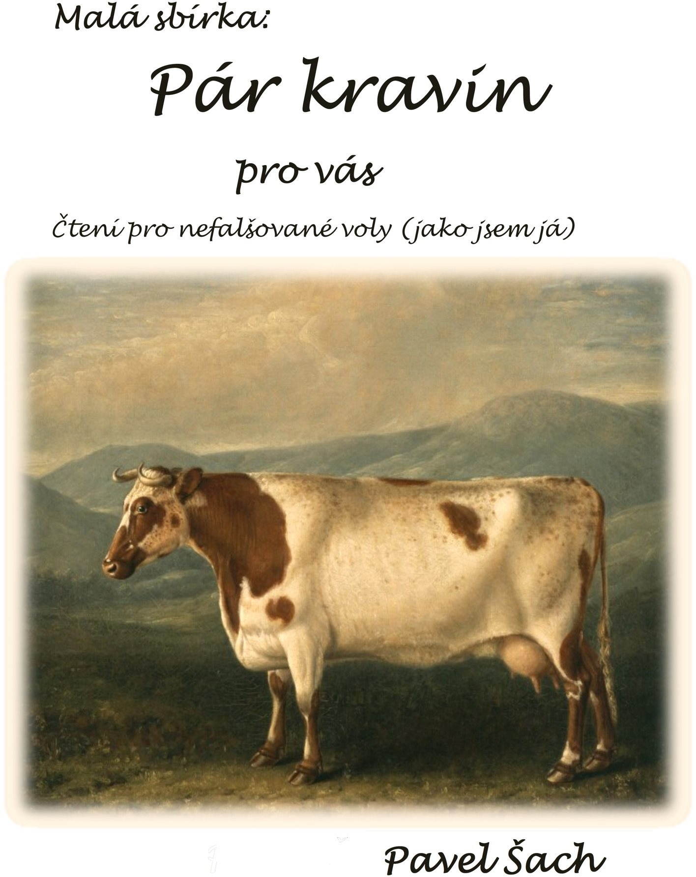 Pár kravin pro vás