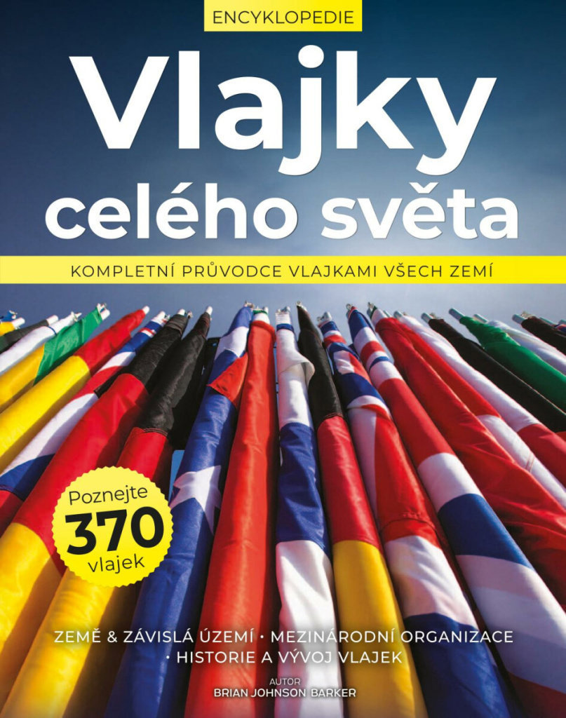 Vlajky celého světa: Kompletní průvodce vlajkami všech zemí