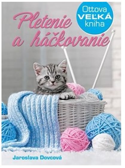 Pletenie a háčkovanie: Ottova veľká kniha