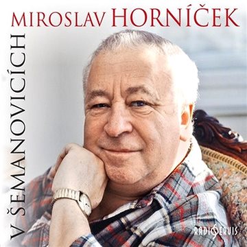 Miroslav Horníček v Šemanovicích ()