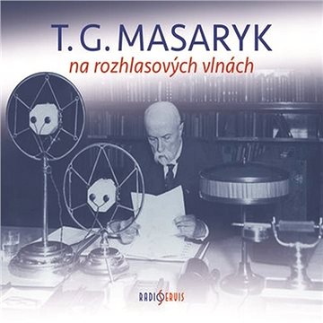 T. G. Masaryk na rozhlasových vlnách ()