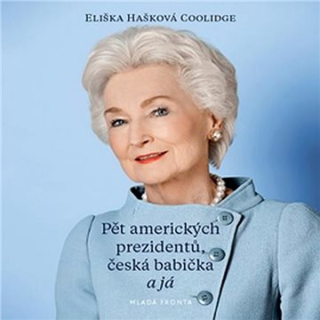 Pět amerických prezidentů, česká babička a já ()