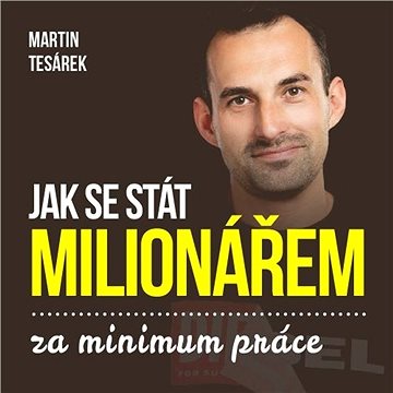Jak se stát milionářem za minimum práce aneb 16 důvodů proč investovat do nemovitostí ()