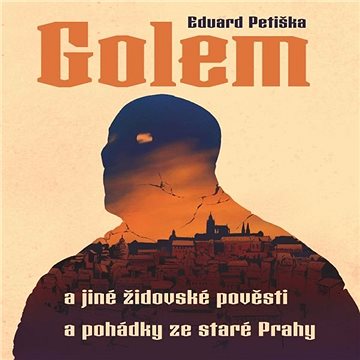 Golem a jiné židovské pověsti a pohádky ze staré Prahy ()