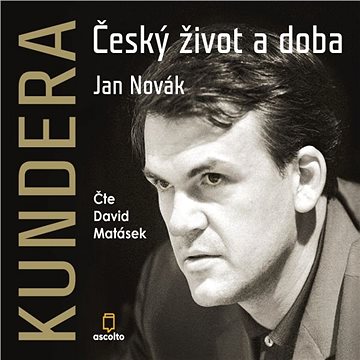 Kundera: Český život a doba ()