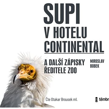 Supi v hotelu Continental a další zápisky ředitele zoo ()