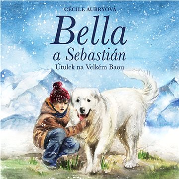 Bella a Sebastián: Útulek na Velkém Baou ()