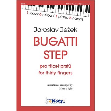 Ježek, Jaroslav: Bugatti Step pro třicet prstů / 1 klavír 6 rukou (BM074)