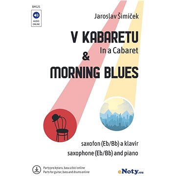 V kabaretu & Morning Blues + Audio Online / saxofon (Eb/Bb) a klavír (online party pro kytaru, basu (BM125)