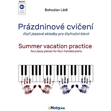 Bohuslav Lédl: Prázdninové cvičení / jazzové skladby pro 1 klavír 4 ruce (BM149)