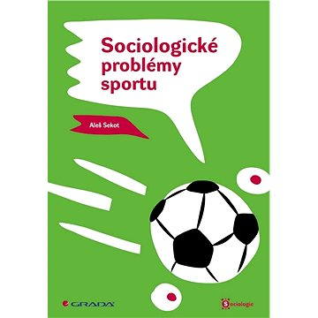 Sociologické problémy sportu (978-80-247-2562-8)