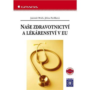 Naše zdravotnictví a lékárenství v EU (80-247-1392-6)