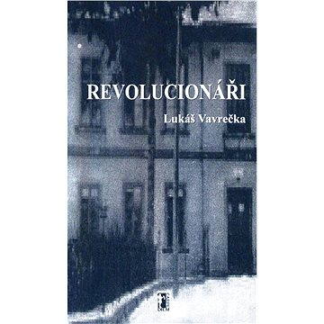 Revolucionáři (978-80-863-6262-5)