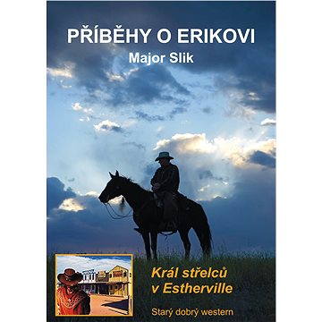 Příběhy o Erikovi - Král střelců v Estherville (978-80-879-7673-9)