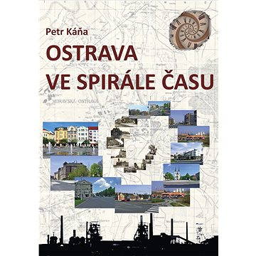 Ostrava ve spirále času (978-80-751-2005-2)