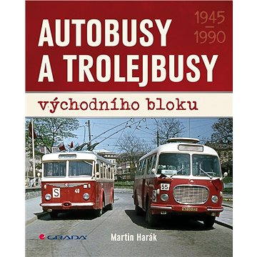 Autobusy a trolejbusy východního bloku (978-80-247-4738-5)