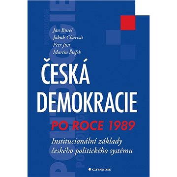 Česká demokracie po roce 1989 (978-80-247-4283-0)