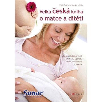 Velká česká kniha o matce a dítěti (978-80-251-2788-9)
