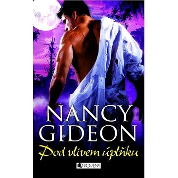 Nancy Gideon – Pod vlivem úplňku (978-80-253-1849-2)