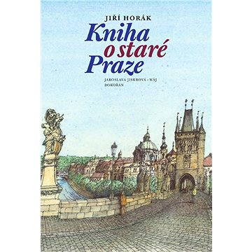 Kniha o staré Praze (978-80-736-3208-3)