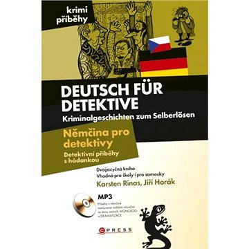 Němčina pro detektivy - Detektivní příběhy s hádankou (978-80-251-2843-5)