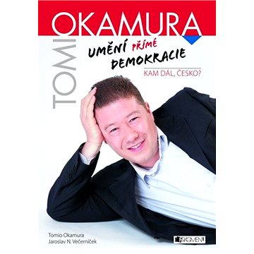 Tomio Okamura – Umění přímé demokracie (978-80-253-1963-5)