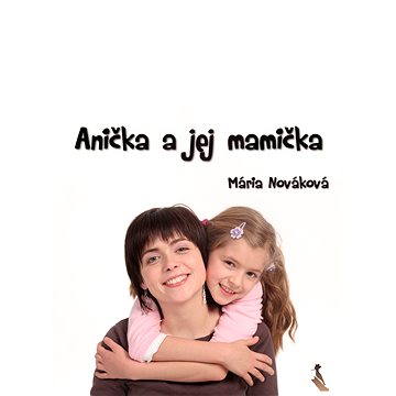 Anička a jej mamička (978-80-817-1039-1)
