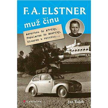 F. A. Elstner: Muž činu (978-80-247-5303-4)